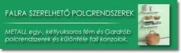 METALL egy- s kt-lyuksoros fm polcrendszer a hztartsokba, Gardrb polcrendszer s fali konzol